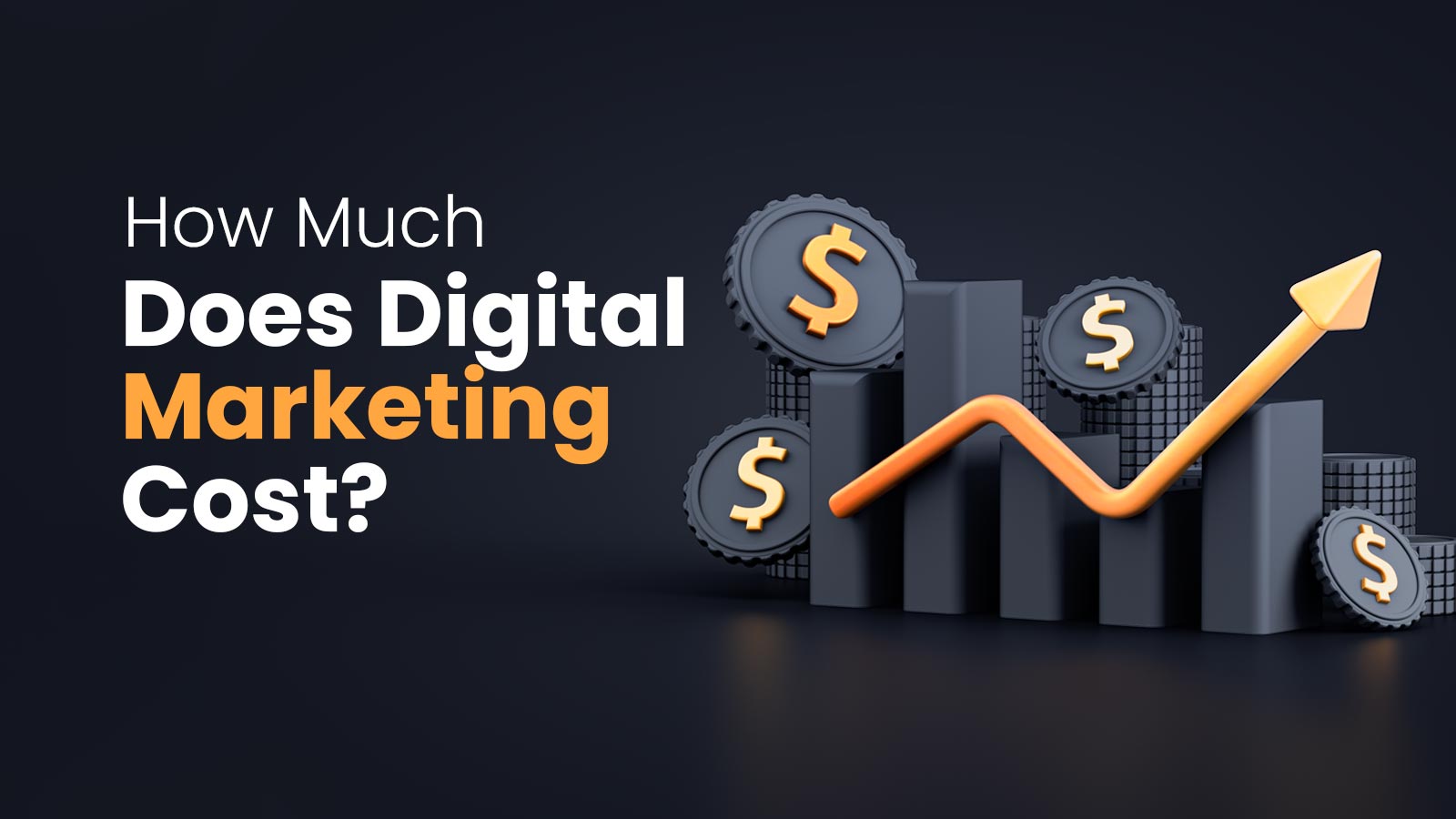 Read more about the article How much does digital marketing cost?